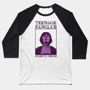 Teenage Fanclub - Sparky's Dream - Tribute Design Baseball T-Shirt